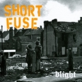Short Fuse - Blight 7 inch